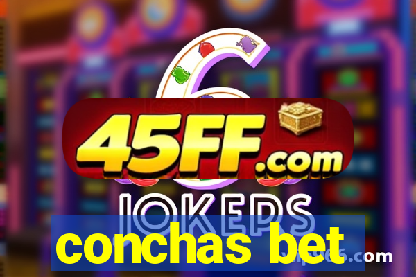 conchas bet